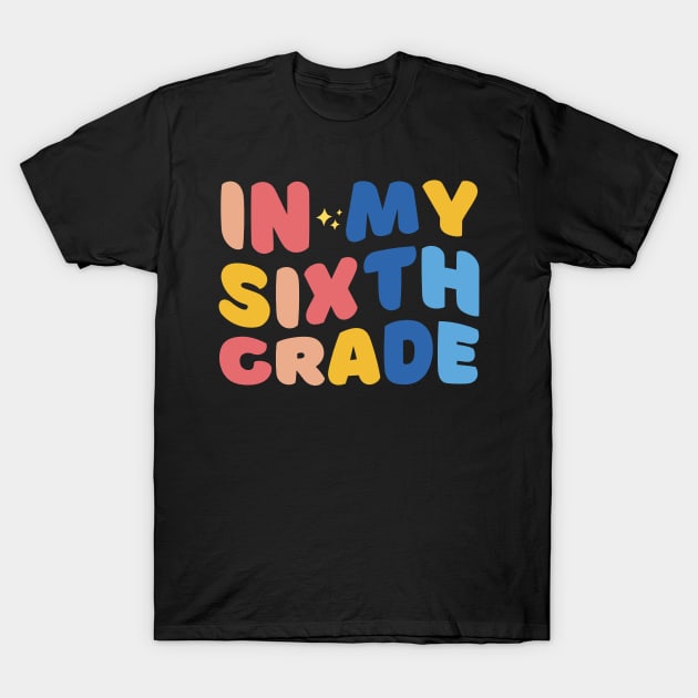 In my sixth grade T-Shirt by AvocadoShop